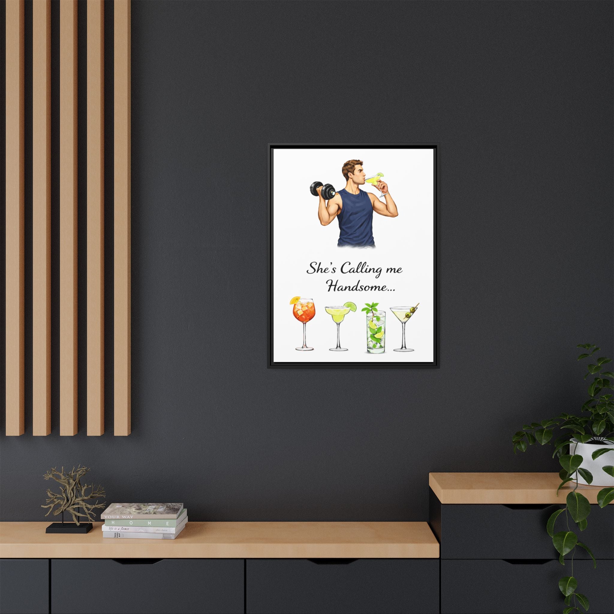 Framed Canvas Wall Art — "She's Calling Me Handsome" Cocktail Bar Print