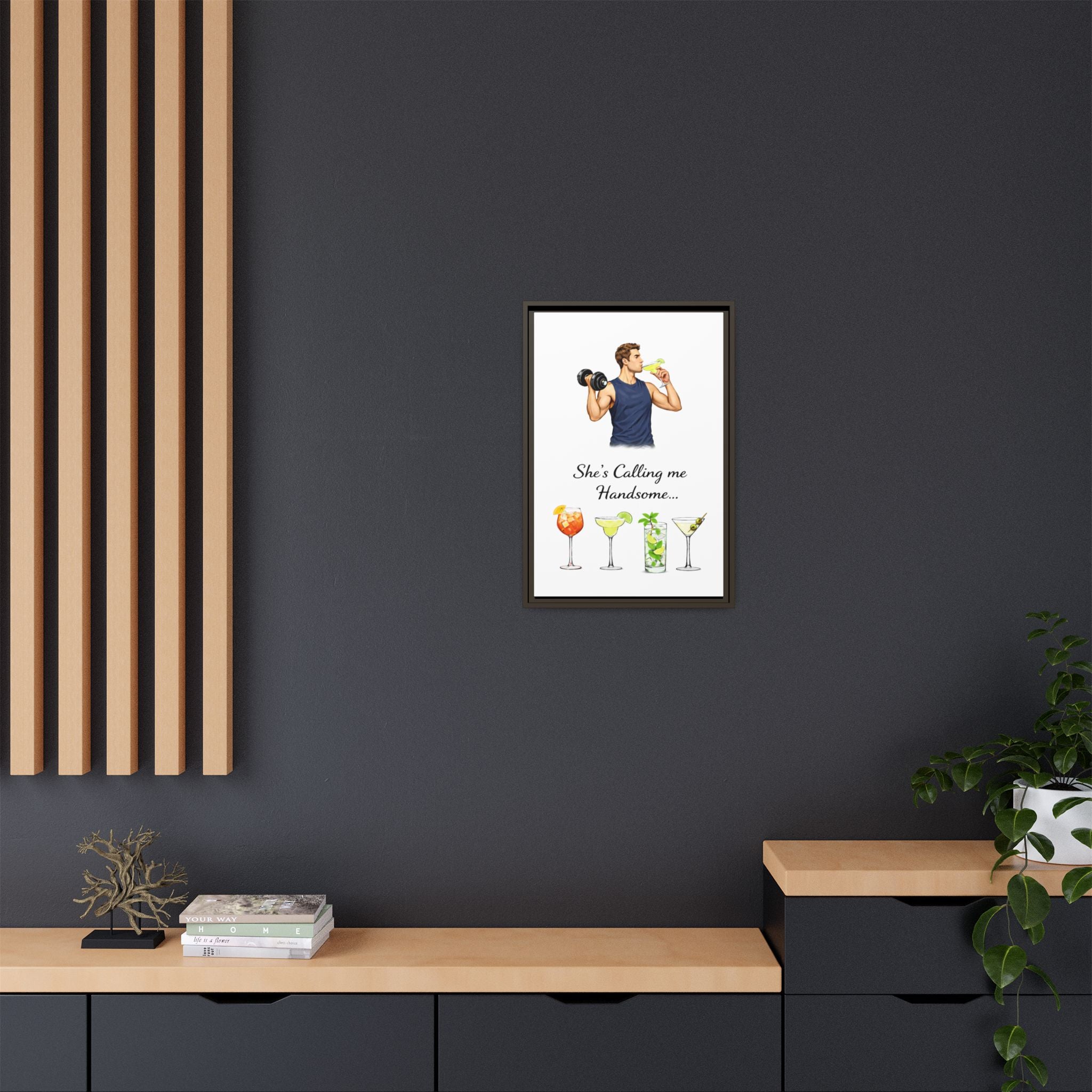 Framed Canvas Wall Art — "She's Calling Me Handsome" Cocktail Bar Print
