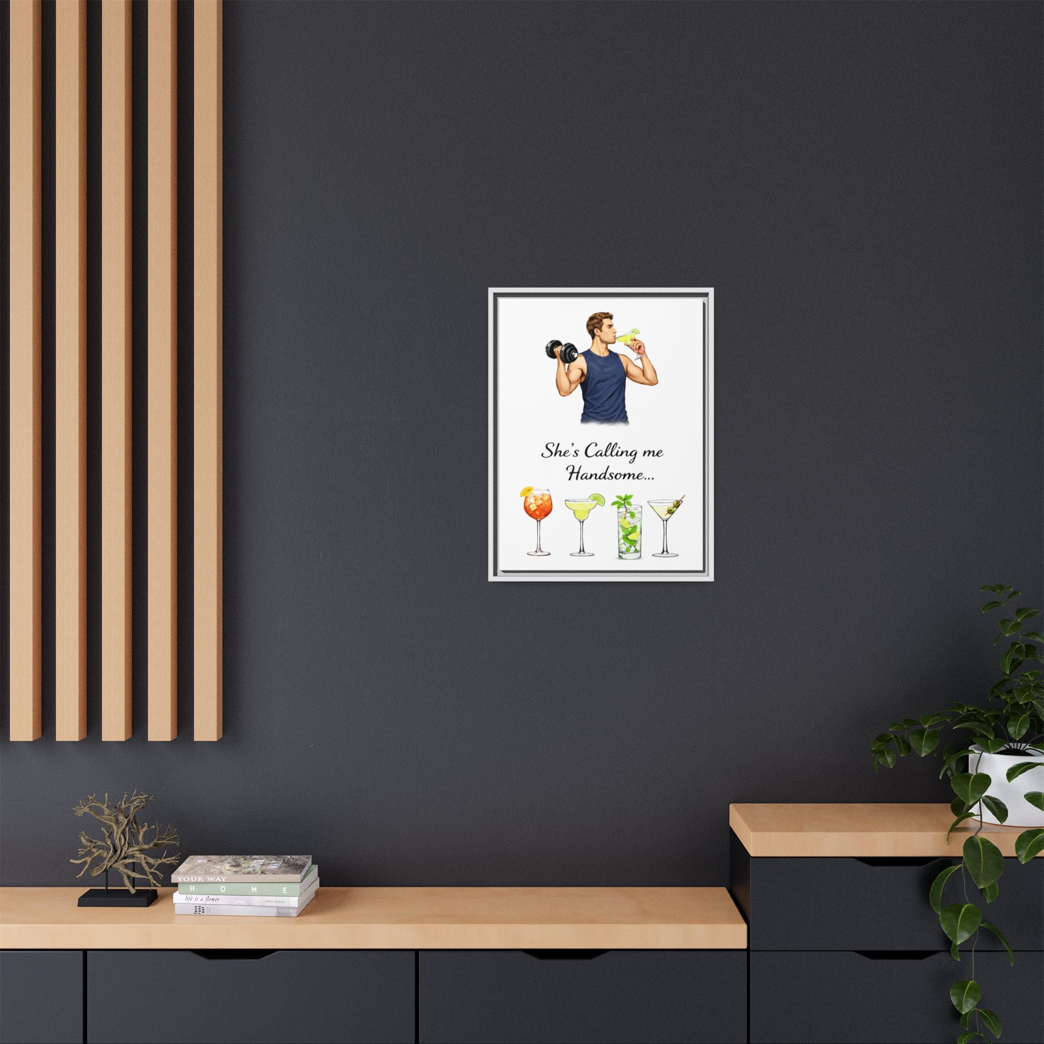 Framed Canvas Wall Art — "She's Calling Me Handsome" Cocktail Bar Print