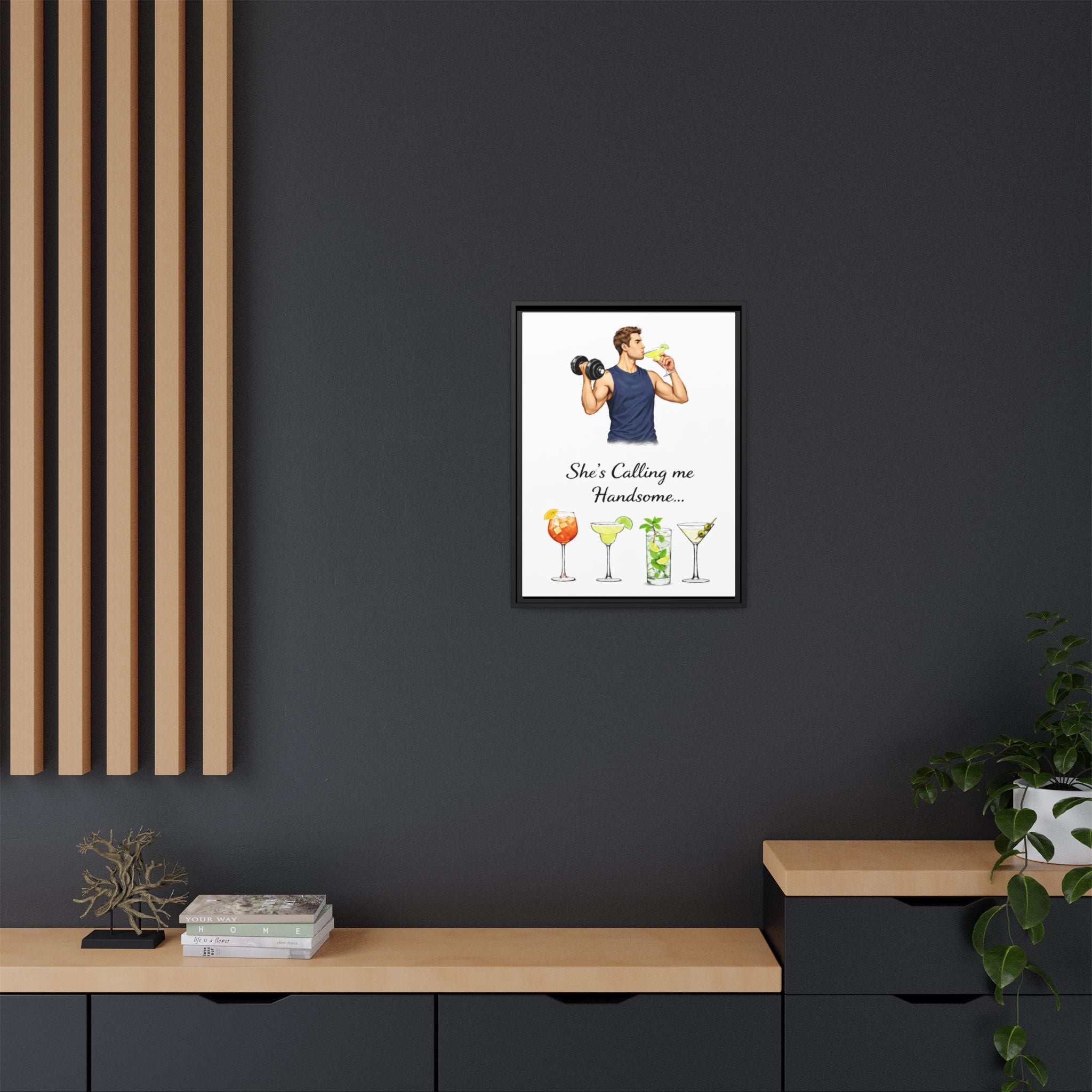 Framed Canvas Wall Art — "She's Calling Me Handsome" Cocktail Bar Print